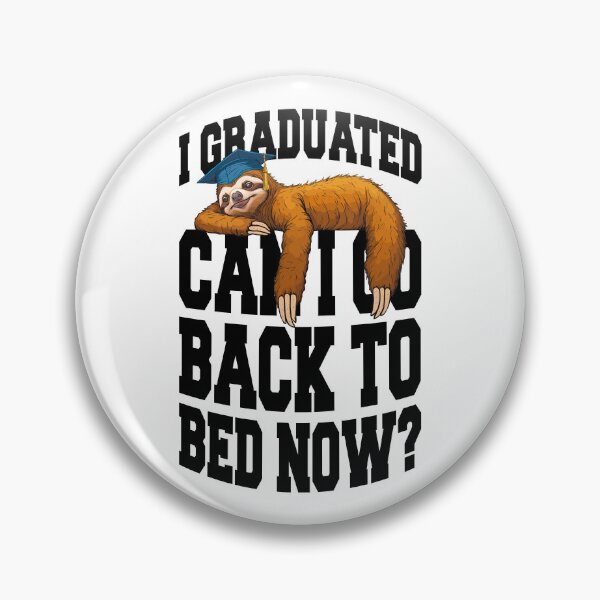 Item preview, I Graduated Can I Go Back To Bed Now Funny Sloth Graduation designed and sold by GrandeDuc.
