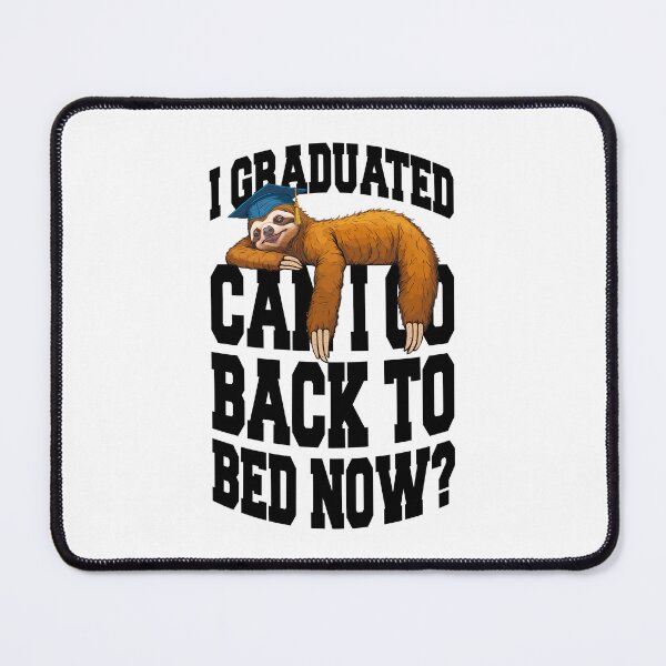 Item preview, I Graduated Can I Go Back To Bed Now Funny Sloth Graduation designed and sold by GrandeDuc.