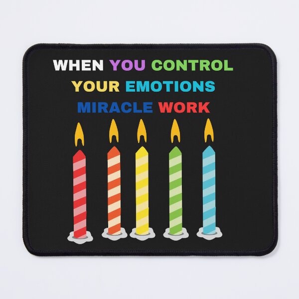Item preview, WHEN YOU CONTROL YOUR EMOTIONS MIRACLE WORK designed and sold by ArtSpace04.