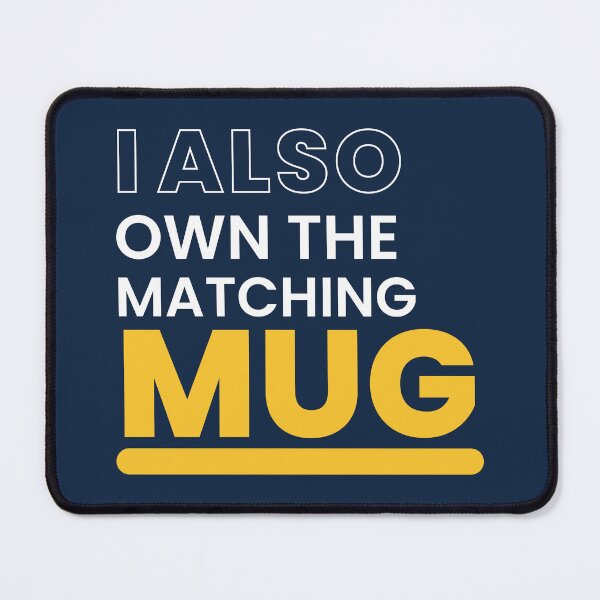 Item preview, I Also Own the Matching Mug designed and sold by ea-photos.