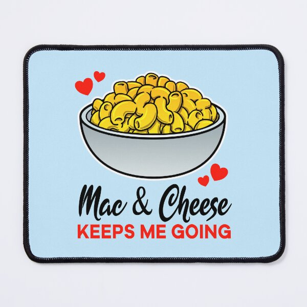 Item preview, Mac and Cheese keeps me going designed and sold by jonmlam.