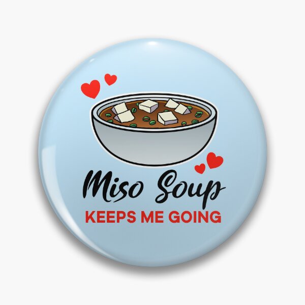 Item preview, Miso Soup keeps me going designed and sold by jonmlam.