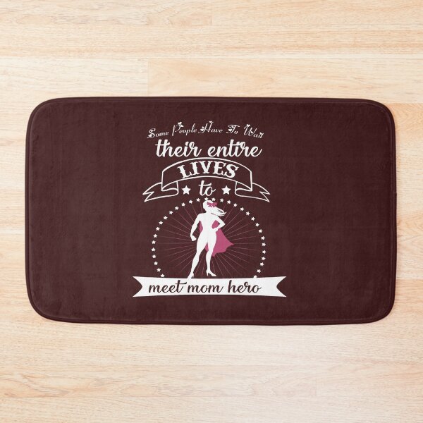 Item preview, Some People Have To Wait Their Entire Lives To Meet MoM Hero Design designed and sold by Cardio Boutique.