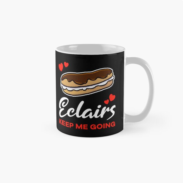 Item preview, Eclairs keep me going saying designed and sold by jonmlam.