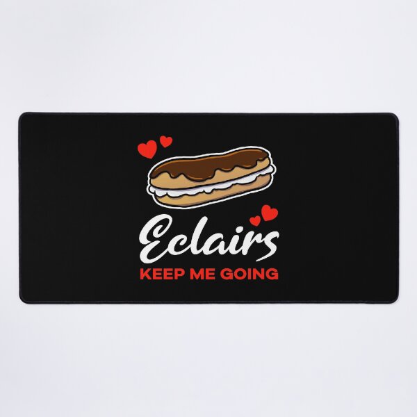 Item preview, Eclairs keep me going saying designed and sold by jonmlam.