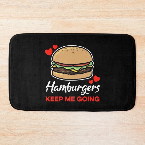 Item preview, Hamburgers keep me going saying designed and sold by jonmlam.