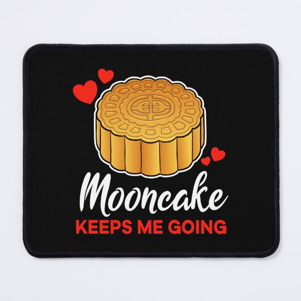 Item preview, Mooncake keeps me going saying designed and sold by jonmlam.