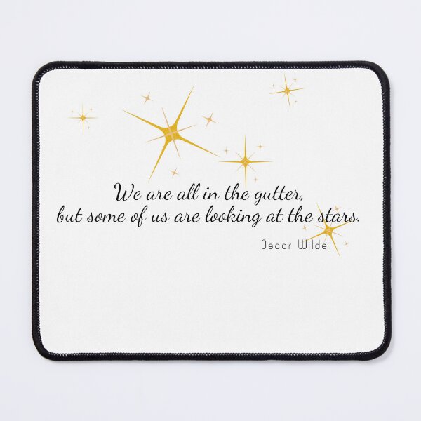 Item preview, We are all in the gutter, but some of us are looking at the stars. Oscar Wilde. designed and sold by coffeeflavour.