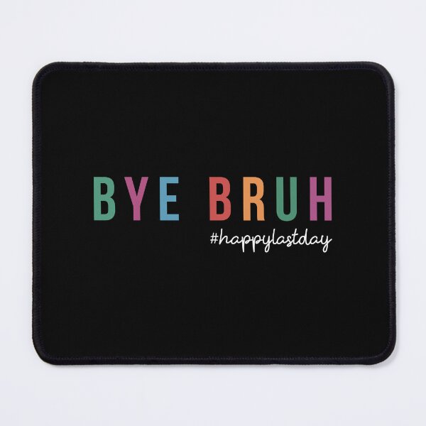 Item preview, Bye Bruh Teacher Happy Last Day of School Hello Summer funny designed and sold by ambaart.
