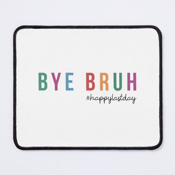 Item preview, Bye Bruh Teacher Happy Last Day of School Hello Summer funny designed and sold by ambaart.
