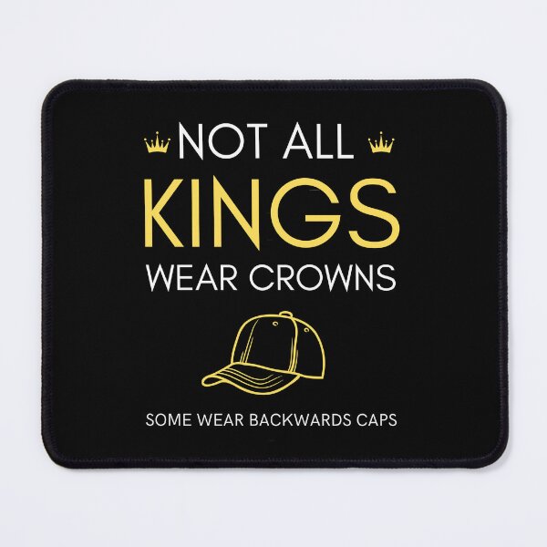 Item preview, Not all kings wear crowns - some wear backwards caps designed and sold by Straya75.