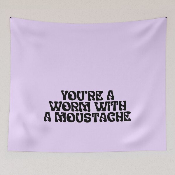 Item preview, You're a Worm with a moustache, Team Ariana, VPR, Vanderpump Rules, Scandoval designed and sold by QueensOfBravo.