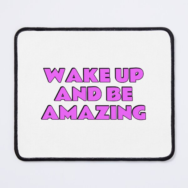 Item preview, Wake up and be amazing - Today is going to be amazing designed and sold by Inspirationmotivation.