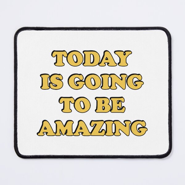 Item preview, Today is going to be amazing designed and sold by Inspirationmotivation.