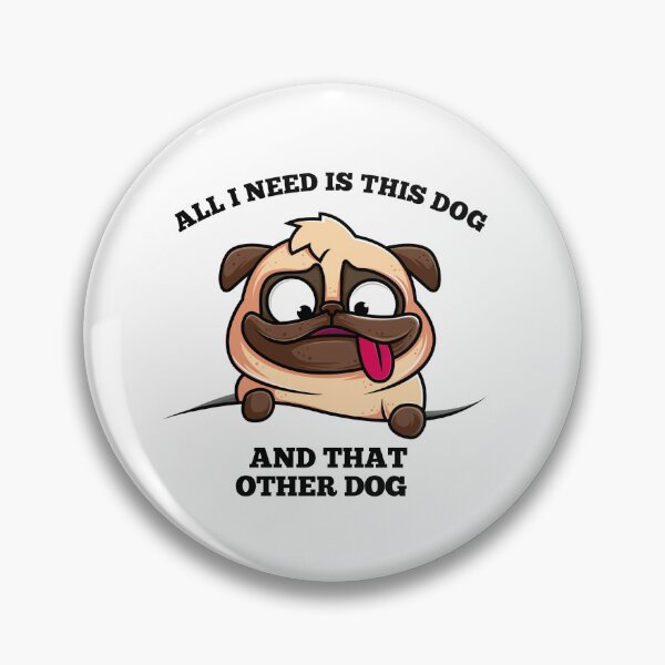 Item preview, All I Need Is This Dog And That Other Dog | Dog Lover designed and sold by ritach11.