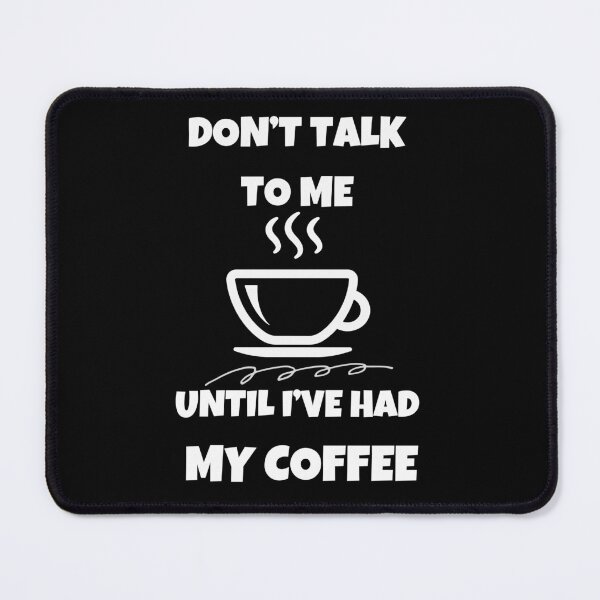 Item preview, Don’t Talk To Me Until I’ve Had My Coffee | Coffee Lovers T-Shirt designed and sold by TshirtWing.