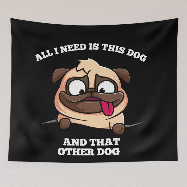 Item preview, All I Need Is This Dog And That Other Dog | Dog Lover designed and sold by ritach11.