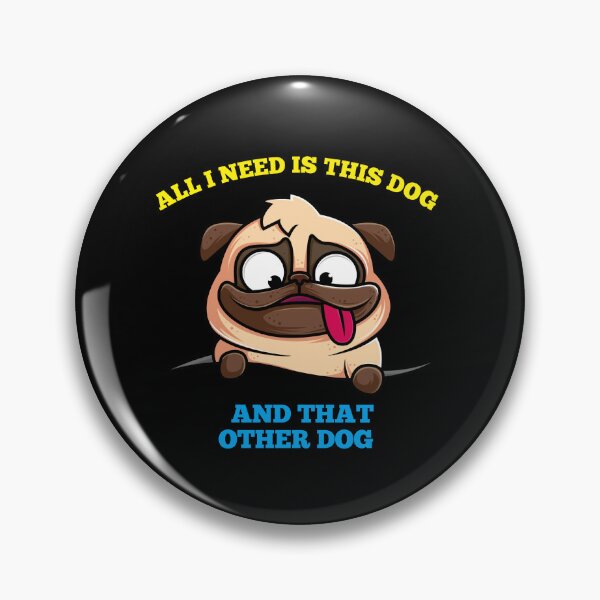 Item preview, All I Need Is This Dog And That Other Dog | Dog Lover designed and sold by ritach11.
