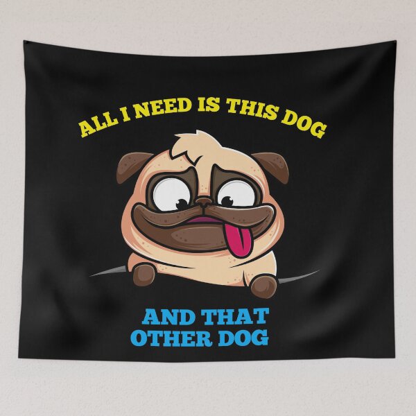 Item preview, All I Need Is This Dog And That Other Dog | Dog Lover designed and sold by ritach11.