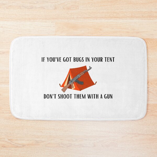 Item preview, If you've got bugs in your tent don't shoot them with a gun red green show quote designed and sold by P3113creates.