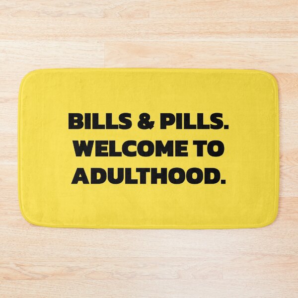 Item preview, BILLS AND PILLS. WELCOME TO ADULTHOOD. designed and sold by keilamariadesig.