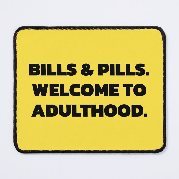 Item preview, BILLS AND PILLS. WELCOME TO ADULTHOOD. designed and sold by keilamariadesig.
