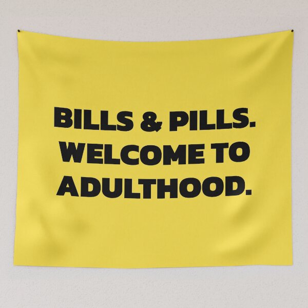 Item preview, BILLS AND PILLS. WELCOME TO ADULTHOOD. designed and sold by keilamariadesig.
