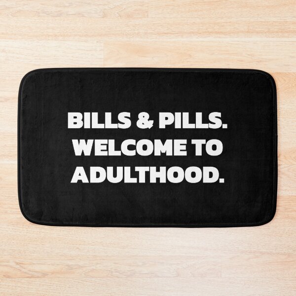 Item preview, BILLS AND PILLS. WELCOME TO ADULTHOOD. designed and sold by keilamariadesig.