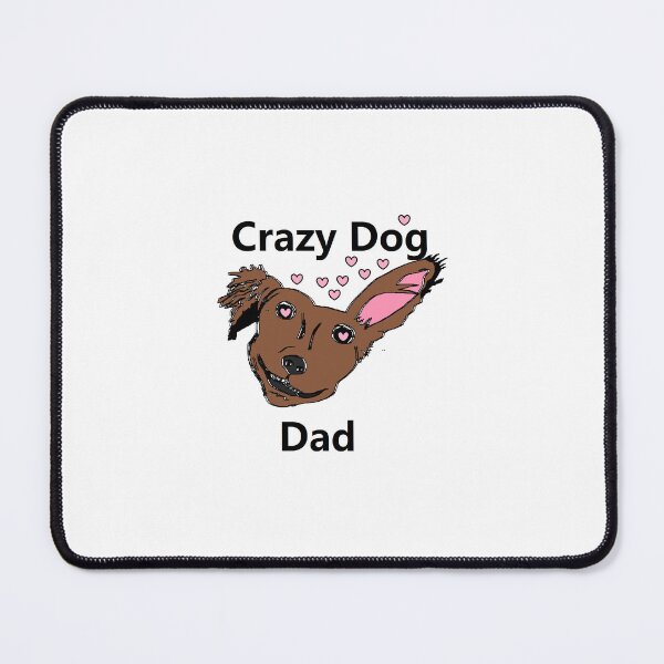Item preview, Crazy Dog Dad designed and sold by DreamInColour.