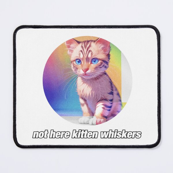 Item preview, Not Here Kitten Whiskers designed and sold by Lychee Design.