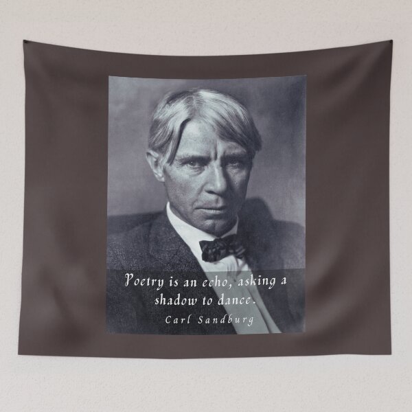 Item preview, Copy of  Carl Sandburg: Poetry is an echo, asking a shadow to dance. designed and sold by artbleed.