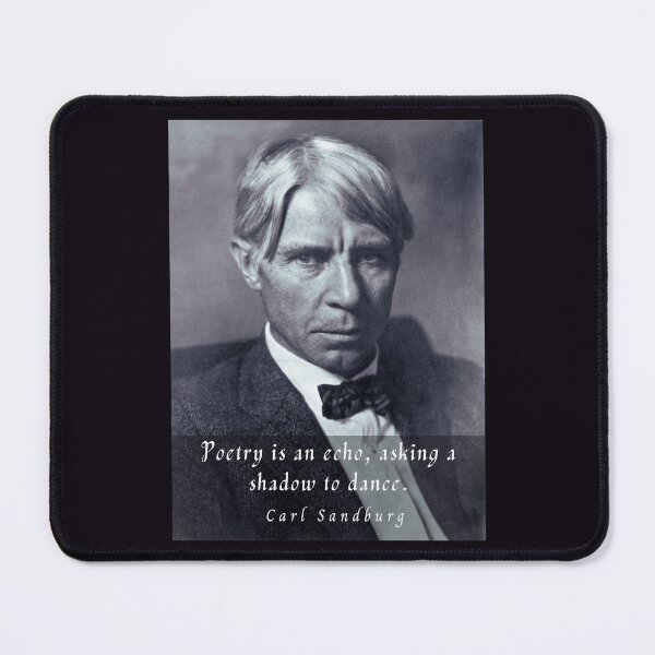 Item preview, Copy of Carl Sandburg: Poetry is an echo, asking a shadow to dance. designed and sold by artbleed.