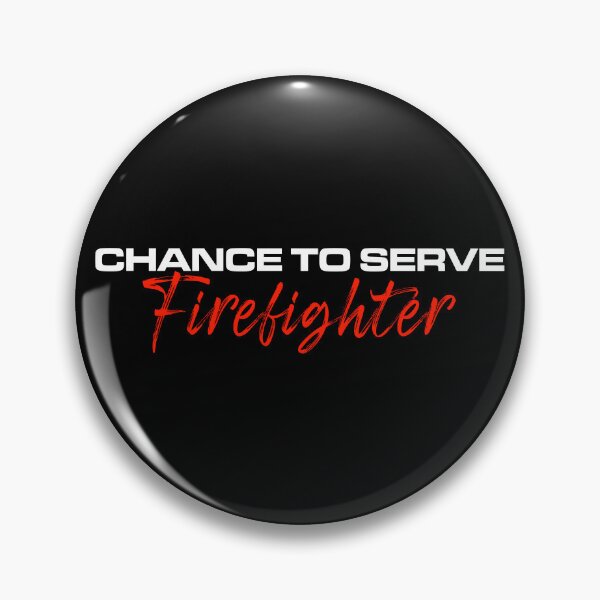 Item preview, Firefighter Pride Chance to Serve Fire Department Motto honor saying quote designed and sold by Thinline Fire Police EMS.