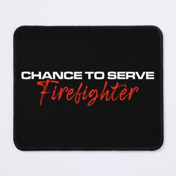 Item preview, Firefighter Pride Chance to Serve Fire Department Motto honor saying quote designed and sold by Thinline Fire Police EMS.