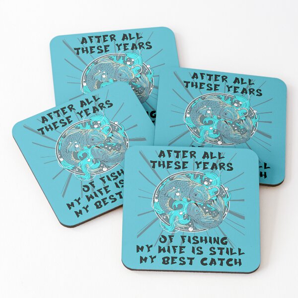 Item preview, After All These Years Of Fishing My Wife Is Still My Best Catch designed and sold by RockBeeDesigns.