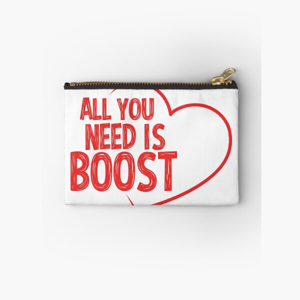 Item preview, all you need is boost 4 designed and sold by TswizzleEG.