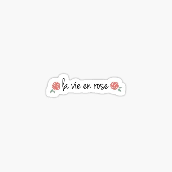 La Vie En Rose Sticker By Emilyxu1022 Redbubble