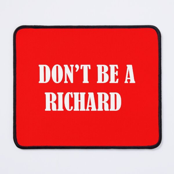 Item preview, Don't Be A Richard Funny Sarcasm Humor Quote Adult Saying designed and sold by Ambilart1.