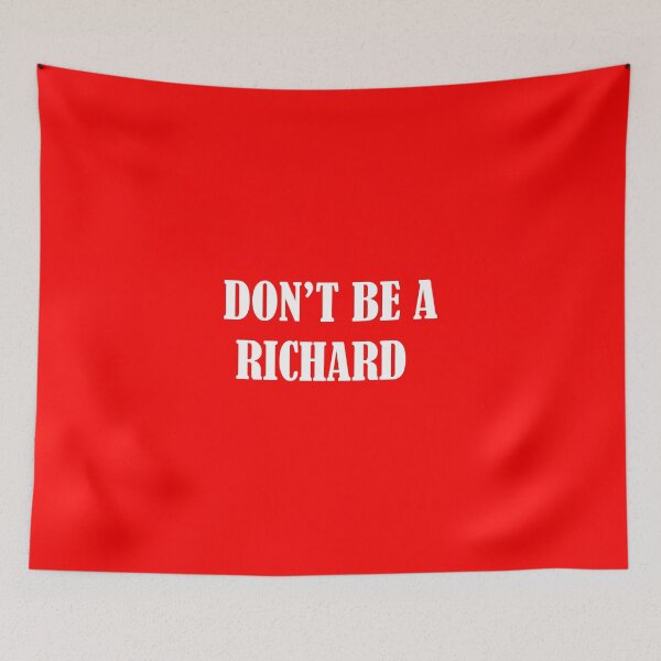 Item preview, Don't Be A Richard Funny Sarcasm Humor Quote Adult Saying  designed and sold by Ambilart1.