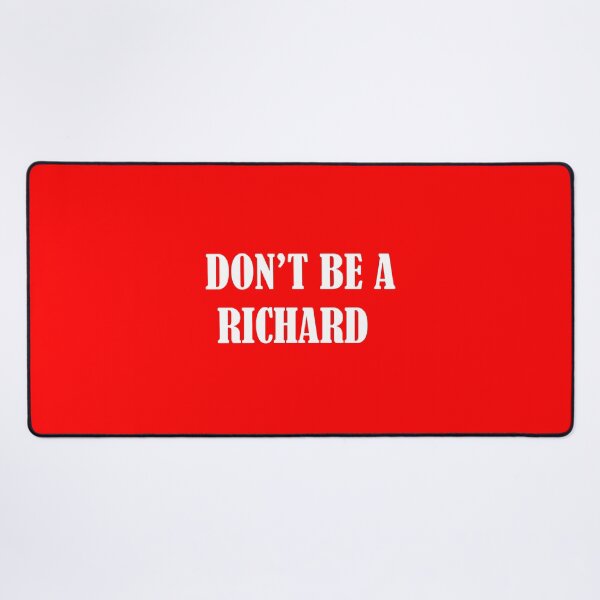 Item preview, Don't Be A Richard Funny Sarcasm Humor Quote Adult Saying designed and sold by Ambilart1.