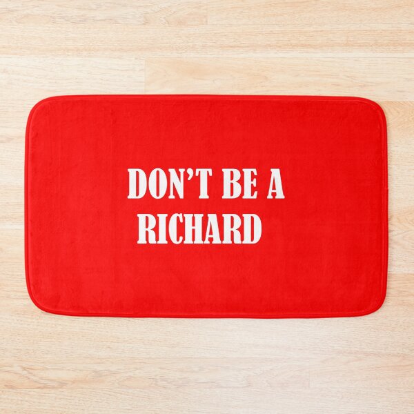 Item preview, Don't Be A Richard Funny Sarcasm Humor Quote Adult Saying  designed and sold by Ambilart1.