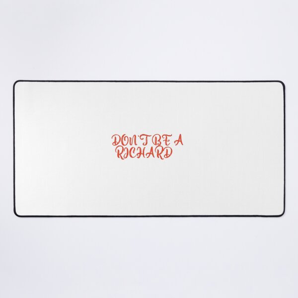 Item preview, Don't Be A Richard Funny Sarcasm Humor Quote Adult Saying designed and sold by Ambilart1.