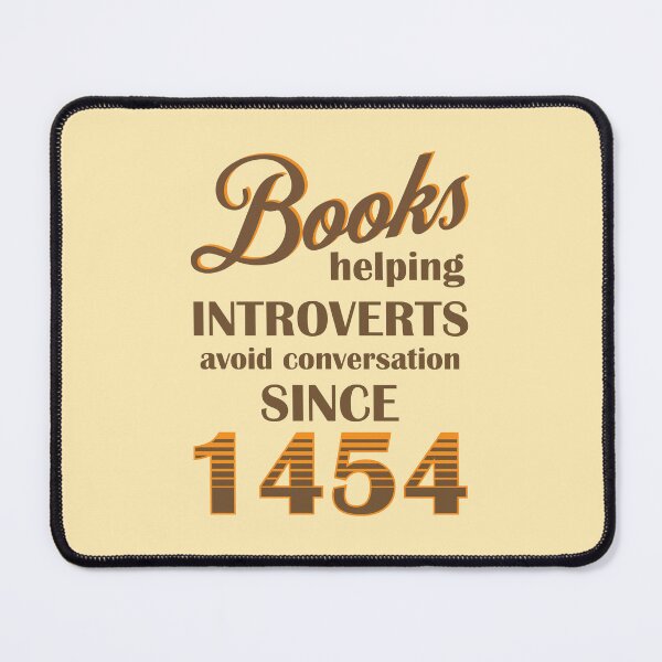 Item preview, Books helping introverts avoid conversation since 1454 designed and sold by shmodev.
