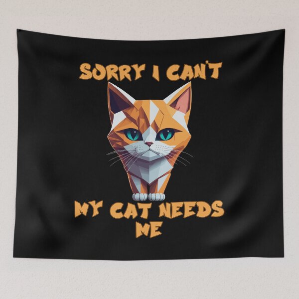 Item preview, Sorry I Can't My Cat Needs Me designed and sold by RockBeeDesigns.