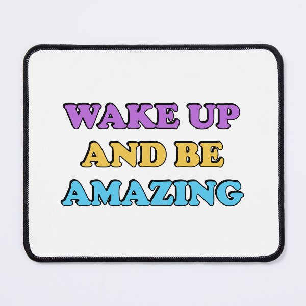 Item preview, Wake up and be amazing - Today is going to be amazing designed and sold by Inspirationmotivation.