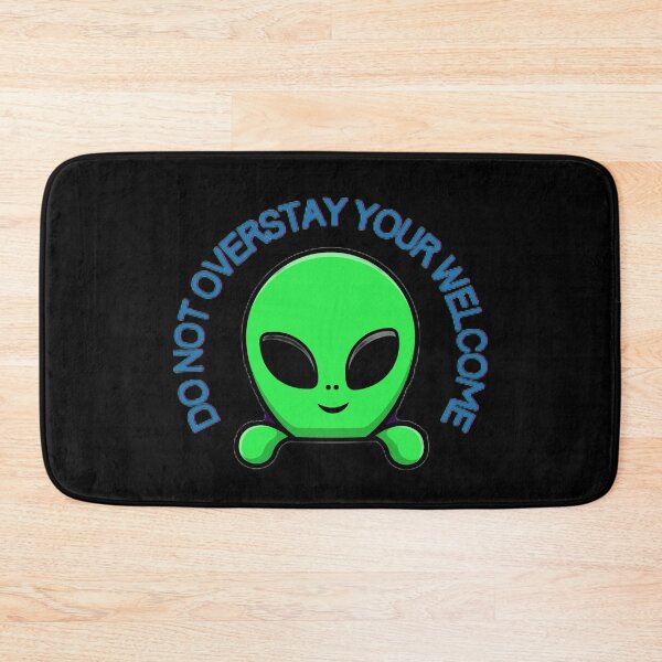 Item preview, Alien Do Not Overstay Your Welcome designed and sold by 4CoolKats.