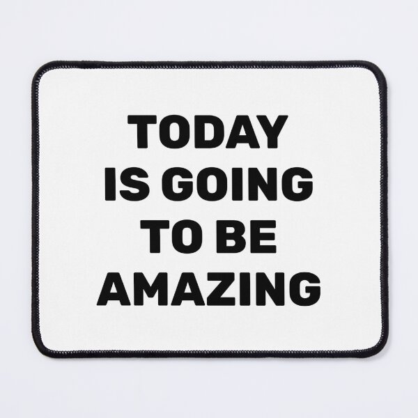 Item preview, Today Is Going To Be Amazing designed and sold by Inspirationmotivation.