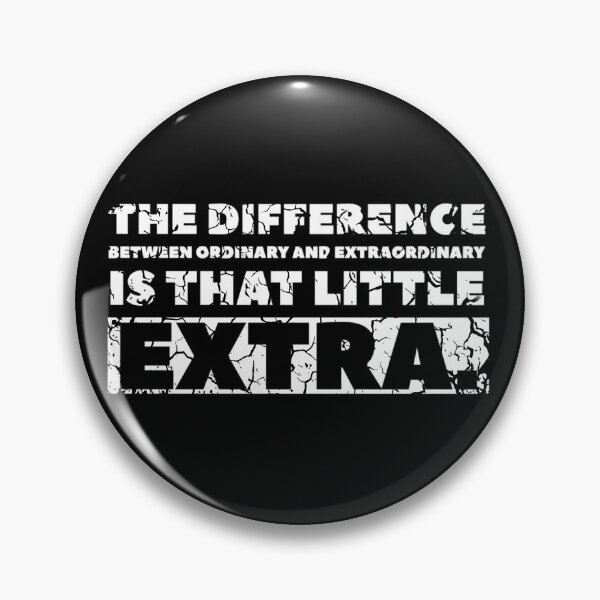Item preview, The difference between ordinary and extraordinary is that little extra. designed and sold by KingsManKind.