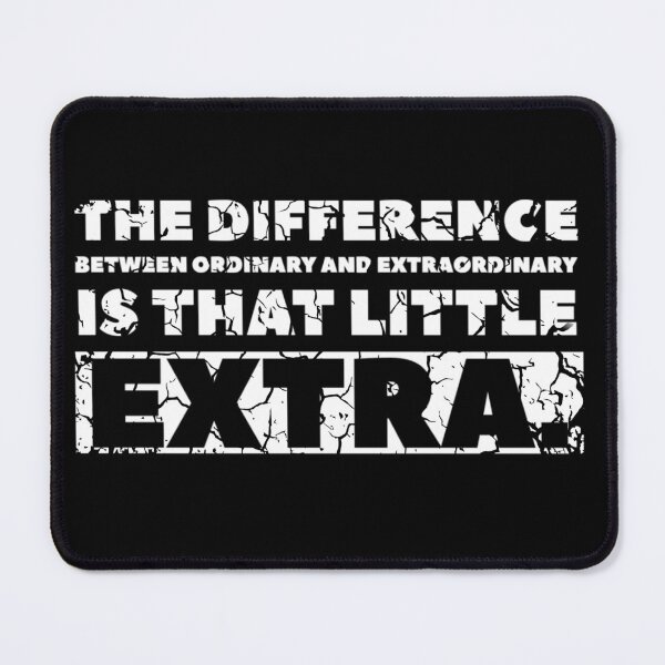 Item preview, The difference between ordinary and extraordinary is that little extra. designed and sold by KingsManKind.