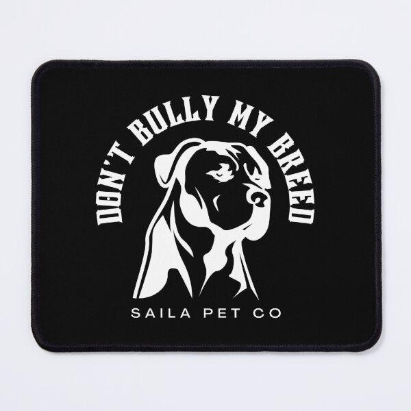 Item preview, Saila Pet Co - Don't Bully My Breed designed and sold by Tizzee.